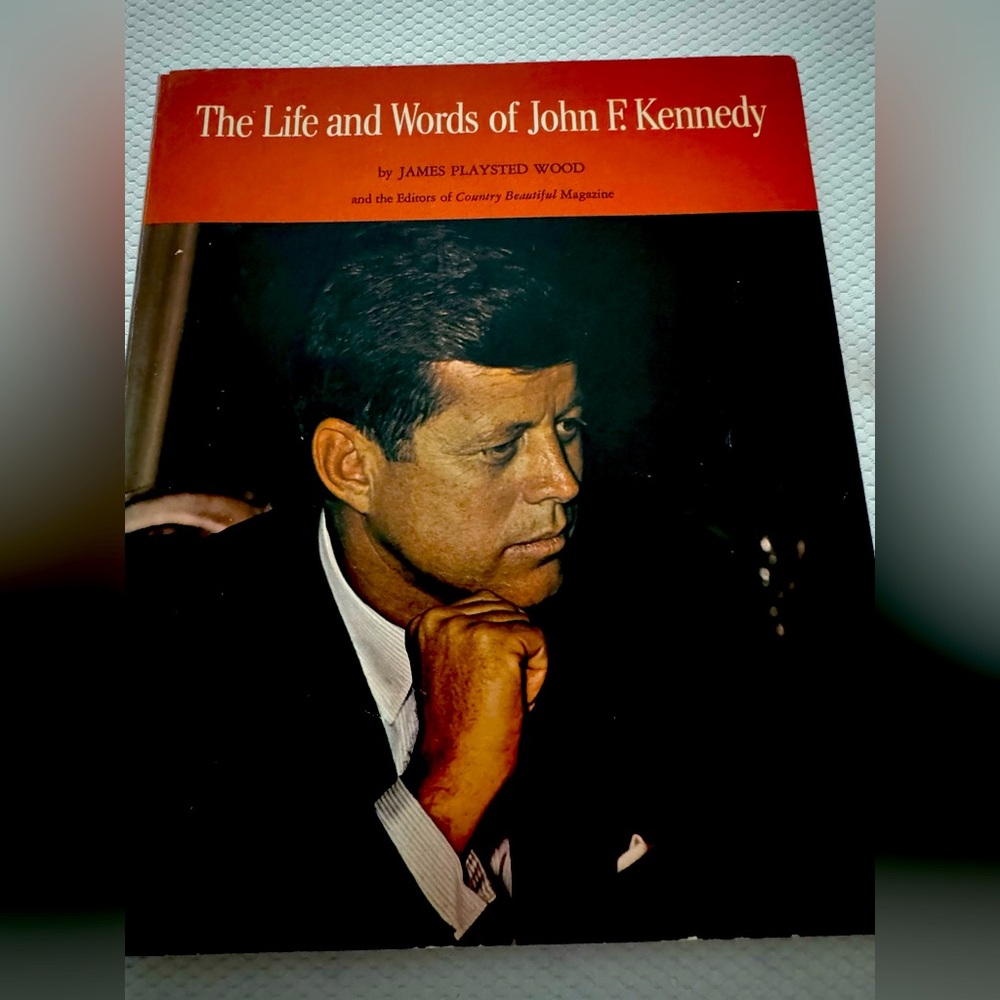 The Life and Words of John F Kennedy by James Playsted Wood 1965